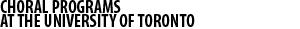 Choral Programs at the University of Toronto